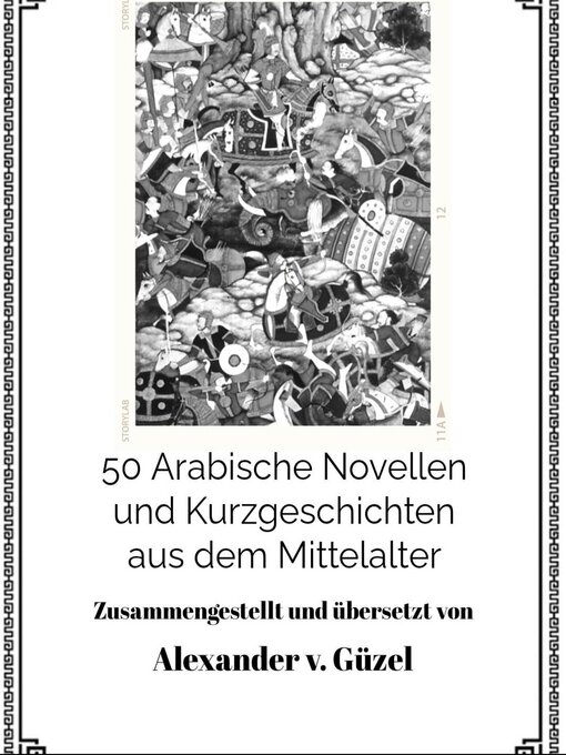 Title details for 50 Arabische Novellen und Kurzgeschichten aus dem Mittelalter by Alexander v. Güzel - Available